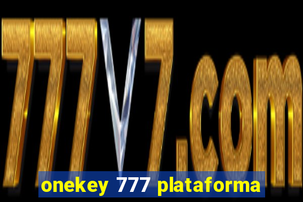 onekey 777 plataforma